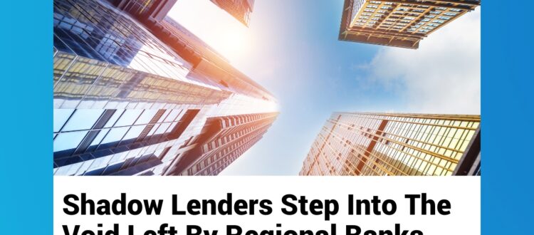 As Institutional Lenders Tighten Up, Private Lenders Are Filling the Void